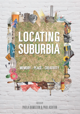 Locating suburbia: memory, place, creativity
